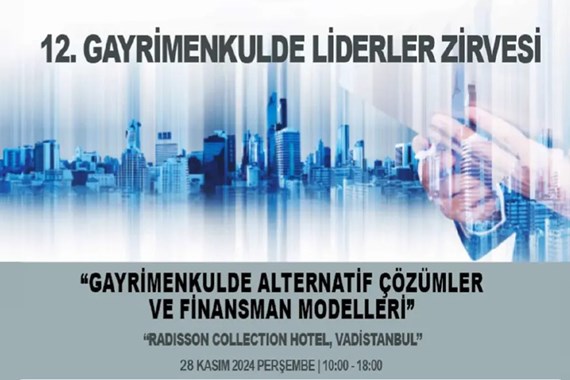 12.Gayrimenkulde Liderler Zirvesi: Sektörün Nabzı Bu Zirvede Atacak!