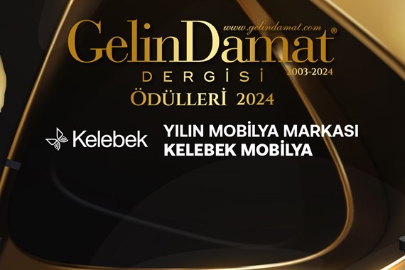 Kelebek Mobilya, Gelin Damat Dergisi Ödülleri’nde "Yılın Mobilya Markası" Seçildi